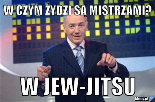 W czym żydzi są mistrzami? w jew-jitsu