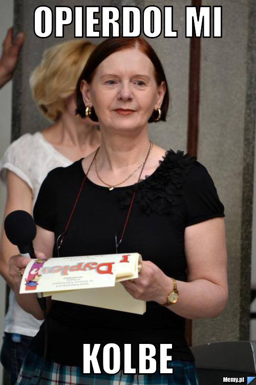 Opierdol mi kolbe