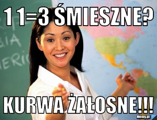 1 1=3 Śmieszne? Kurwa żałosne!!!
