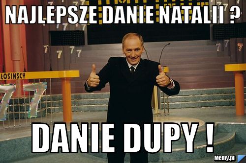 Najlepsze danie Natalii ? Danie dupy !