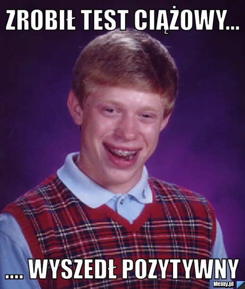 Zrobił test ciążowy... .... wyszedł pozytywny