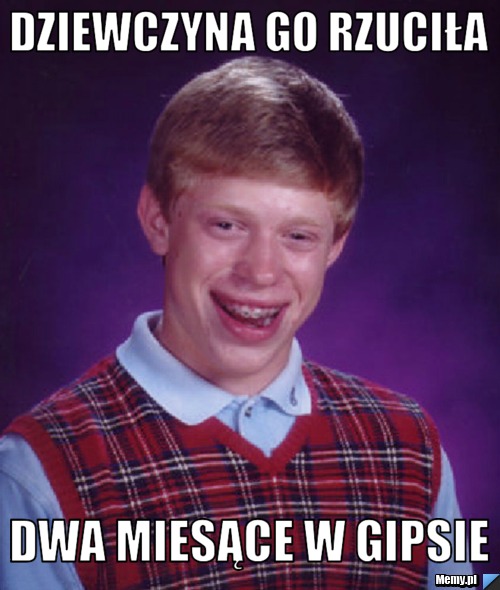 Dziewczyna go rzuciła dwa miesące w gipsie