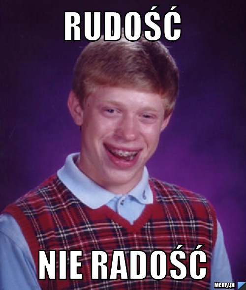 Rudość  nie radość 