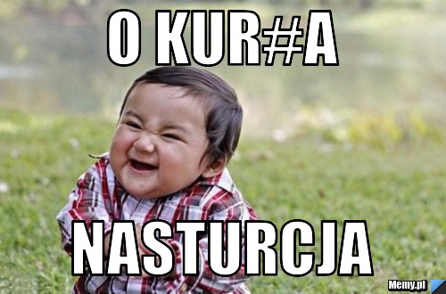 O kur#a  nasturcja