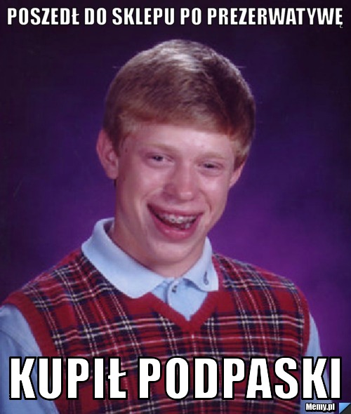POSZEDŁ DO SKLEPU PO PREZERWATYWĘ KUPIŁ PODPASKI