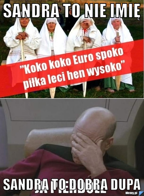 Sandra to nie imię  Sandra To dobra dupa