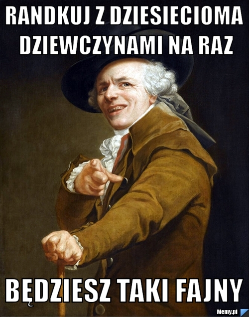 Randkuj z dziesiecioma dziewczynami na raz Będziesz taki fajny 
