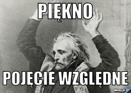 Piękno pojęcie względne