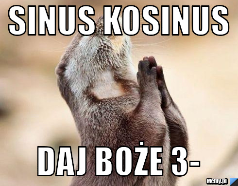 SINUS KOSINUS daj boże 3-