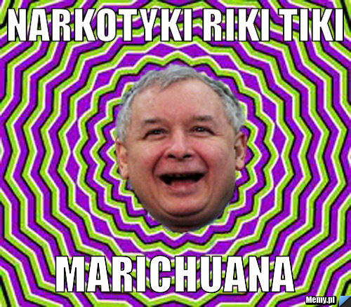 Narkotyki riki tiki marichuana