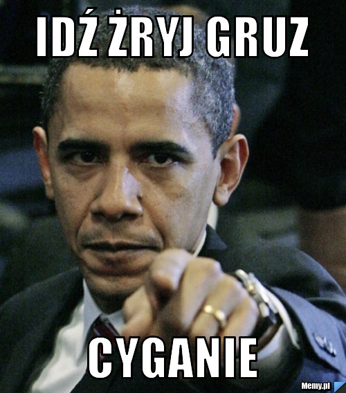 Idź żryj gruz cyganie