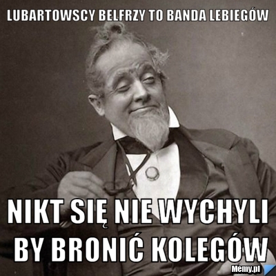 Lubartowscy belfrzy to banda lebiegów nikt się nie wychyli by bronić kolegów