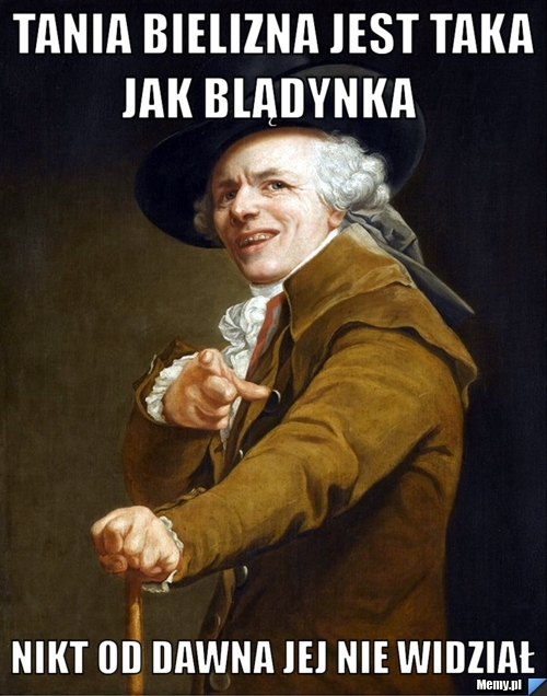 tania bielizna jest taka  jak blądynka   nikt od dawna jej nie widział                  