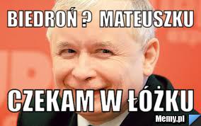 Biedroń ?  Mateuszku Czekam w Łóżku