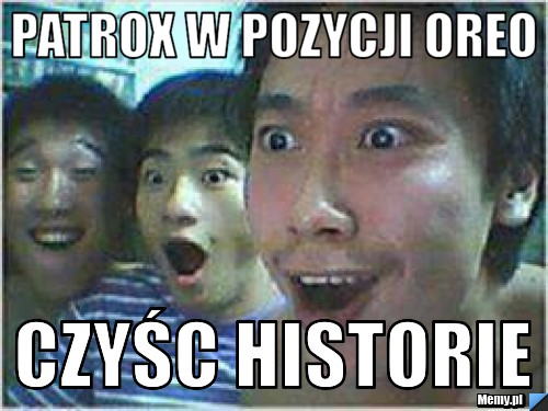 PATROX W POZYCJI OREO CZYŚC HISTORIE