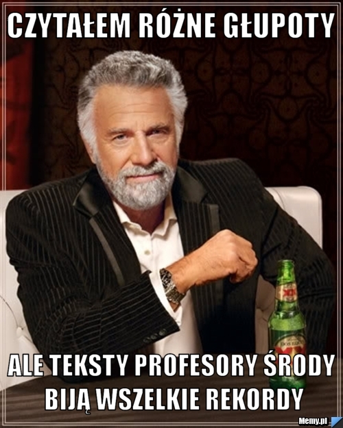 Czytałem różne głupoty ale teksty profesory Środy biją wszelkie rekordy