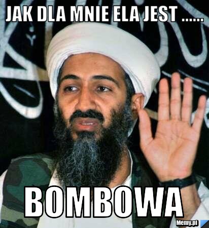 Jak dla mnie Ela jest ...... BOMBOWA 