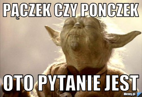 Pączek czy ponczek oto pytanie jest