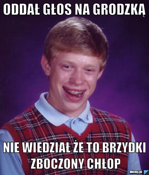 Oddał głos na grodzką nie wiedział że to brzydki zboczony chłop
