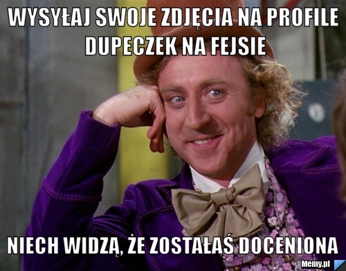 Wysyłaj swoje zdjęcia na profile dupeczek na fejsie Niech widzą, że zostałaś doceniona