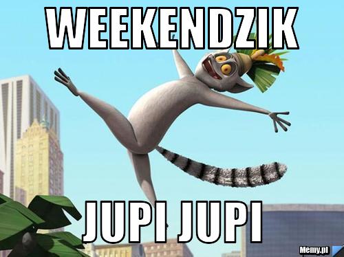 WEEKENDZIK JUPI JUPI