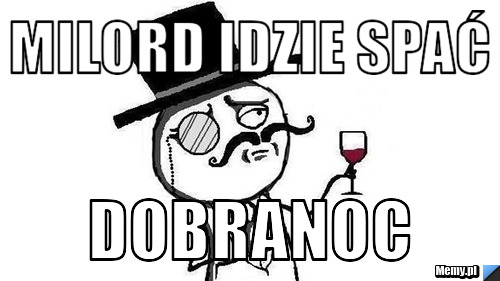 Milord idzie spać dobranoc