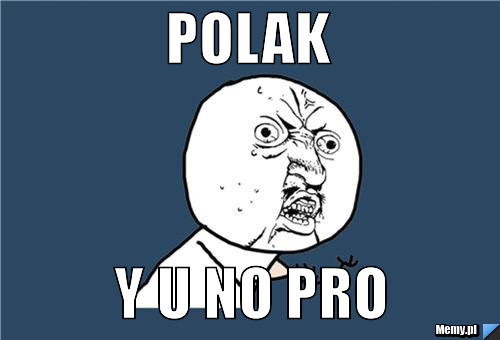 POLAK Y U no PRO