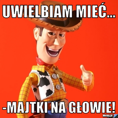 Uwielbiam mieć... -majtki na głowie!