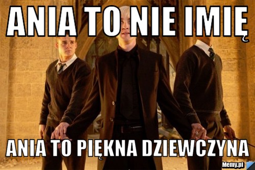 Ania to nie imię Ania to piękna dziewczyna 