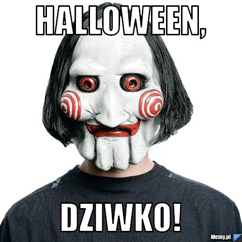 Halloween, dziwko!