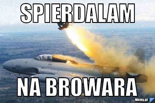 Spierdalam na browara