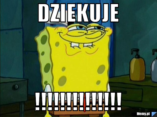 Dziekuje !!!!!!!!!!!!!!