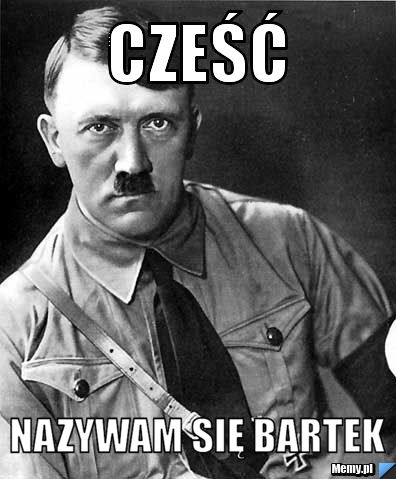 Cześć Nazywam się bartek