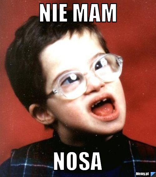 Nie mam nosa