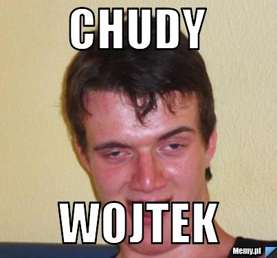 Chudy wojtek