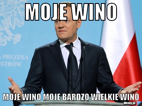 Moje wino moje wino moje bardzo wielkie wino