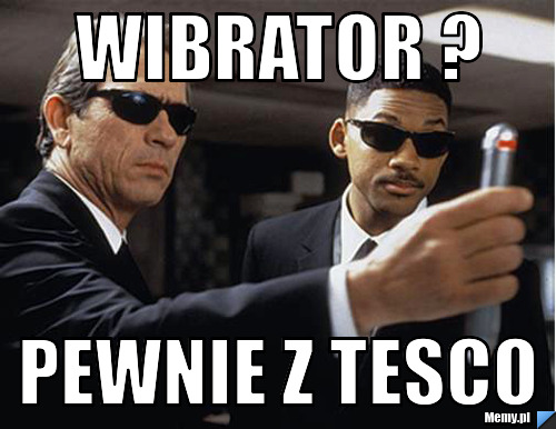 Wibrator ?  PEwnie z tesco