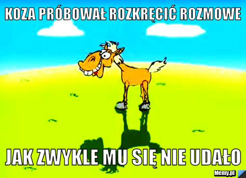 Koza próbował rozkręcić Rozmowe  jak zwykle mu się nie udało