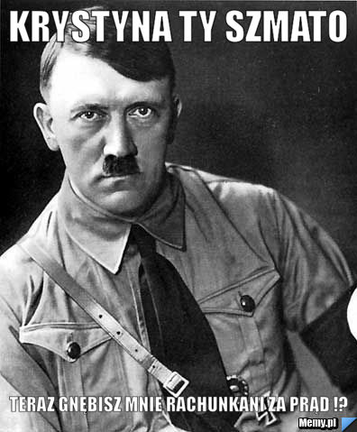KRYSTYNA TY SZMATO  TERAZ GNĘBISZ MNIE RACHUNKANI ZA PRĄD !?