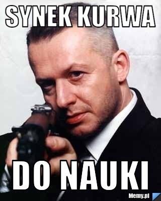 Synek kurwa do nauki