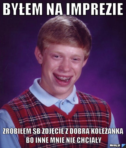 Byłem na imprezie zrobiłem sb zdjęcie z dobrą koleżanką bo inne mnie nie chciały
