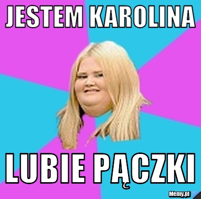 Jestem karolina lubie pączki