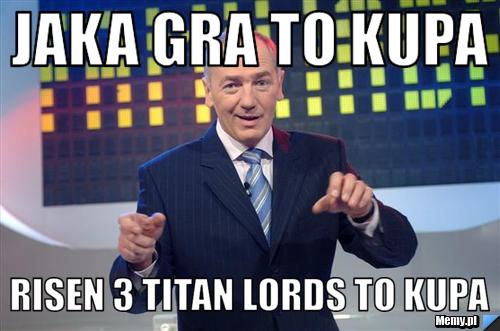 JAKA GRA TO KUPA RISEN 3 TITAN LORDS TO KUPA