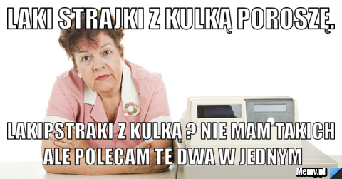Laki strajki z kulką poroszę. lakipstraki z kulką ? nie mam takich ale polecam te dwa w jednym