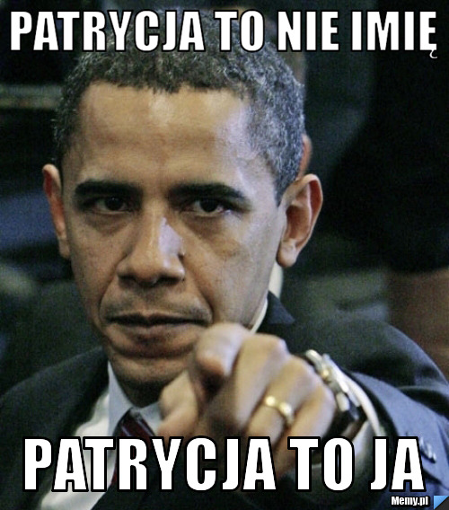 Patrycja to nie imię Patrycja to ja