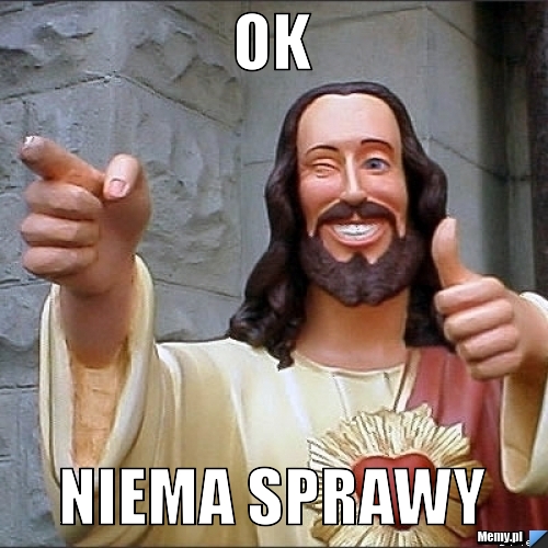 OK niema sprawy