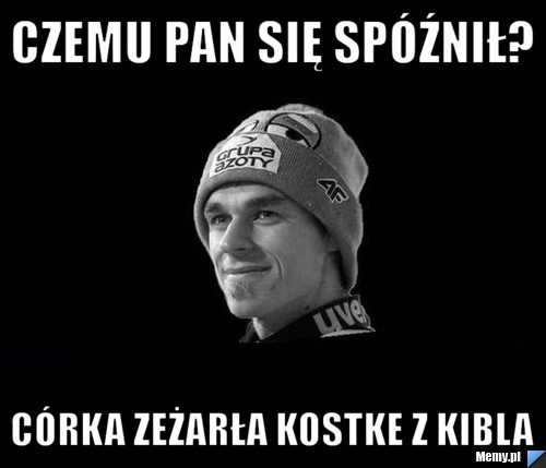 Czemu pan się spóźnił? Córka zeżarła kostke z kibla