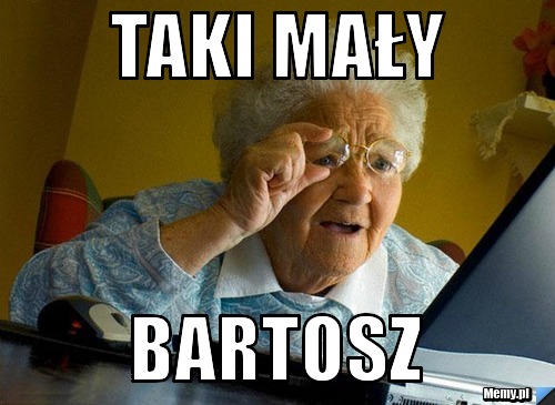 Taki mały  Bartosz
