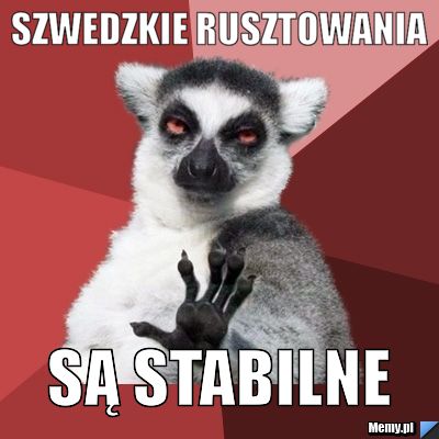 Szwedzkie rusztowania  są stabilne