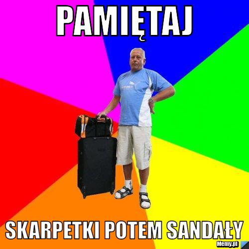 Pamiętaj skarpetki potem sandały